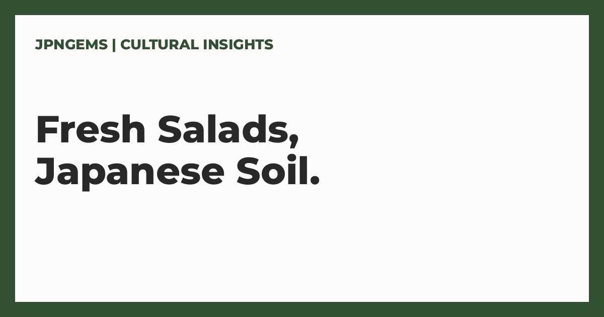 GONNA DAYS Pop-Up: Farm-Grown Salads in Ueno